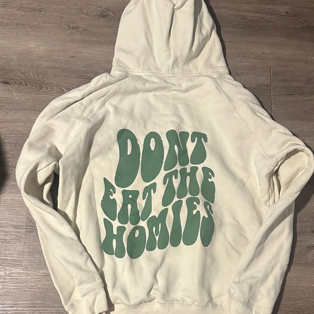 Don’t eat the homies sweatshirt